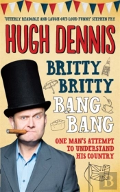 Britty Britty Bang Bang: One Man'S Attempt To Understand His Country