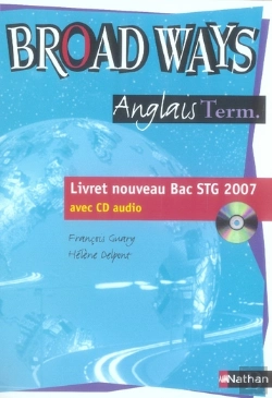 Bertrand.pt - Broad Ways ; Terminale Séries Technologiques ; Livret Nouveau Bac Stg 2007