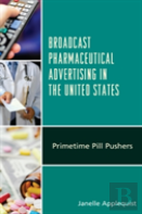 Broadcast Pharmaceutical Advertising In The United States