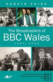 Broadcasters Of Bbc Wales, 1964-1990, The
