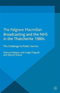 Broadcasting And The Nhs In The Thatcherite 1980s