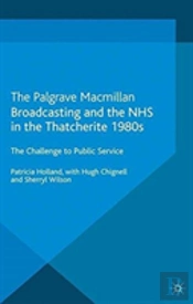 Broadcasting And The Nhs In The Thatcherite 1980s