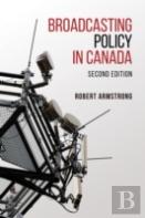 Broadcasting Policy In Canada, Second Edition