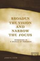 Broaden The Vision And Narrow The Focus