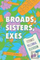 Broads, Sisters, Exes