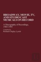 Broadway, Movie, Tv, And Studio Cast Musicals On Record