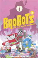 Brobots And The Mecha Malarkey!