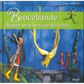 Brocéliande ; Danger Sur Le Berceau Des Lutins