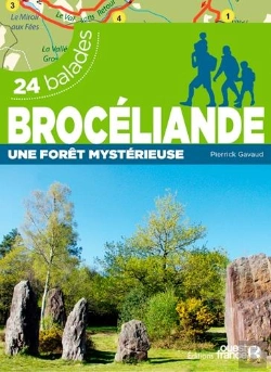 Bertrand.pt - Brocéliande Une Forêt Mystérieuse ; 24 Balades