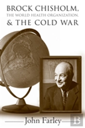 Brock Chisholm, The World Health Organization, And The Cold War