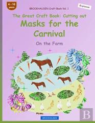 Brockhausen Craft Book Vol. 1 - The Great Craft Book - Cutting Out Masks For The Carnival
