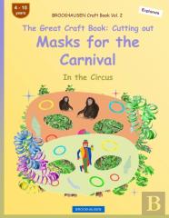 Brockhausen Craft Book Vol. 2 - The Great Craft Book - Cutting Out Masks For The Carnival