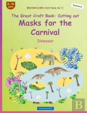 Brockhausen Craft Book Vol. 3 - The Great Craft Book - Cutting Out Masks For The Carnival