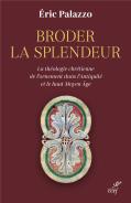 Broder La Splendeur : La Théologie Chrétienne De L'Ornement Dans L'Antiquité Et Le Haut Moyen Âge