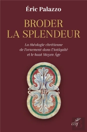 Broder La Splendeur : La Théologie Chrétienne De L'Ornement Dans L'Antiquité Et Le Haut Moyen Âge