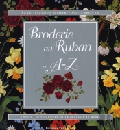 Broderie Au Ruban De A À Z
