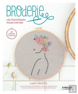Bertrand.pt - Broderie ; Les Techniques Pour S'Initier ; 40 Modèles À Broder