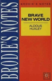 Brodie'S Notes On Aldous Huxley'S 'Brave New World'