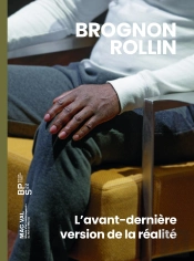 Brognon Rollin ; L'Avant-Dernière Version De La Réalité
