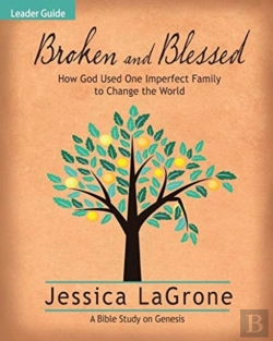 Bertrand.pt - Broken And Blessed - Women'S Bible Study Leader Guide