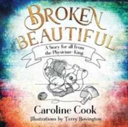 Bertrand.pt - Broken Beautiful: A Story For All From The Physician King