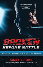 Broken Before Battle: Raising Champions