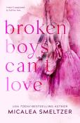 Broken Boys Can'T Love - Special Edition