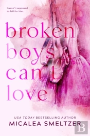 Broken Boys Can'T Love - Special Edition