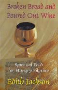 Broken Bread And Poured Out Wine