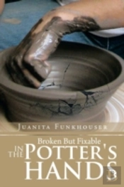 Broken But Fixable In The Potter'S Hands