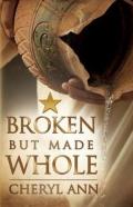 Broken But Made Whole