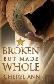 Broken But Made Whole
