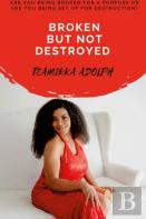 Broken But Not Destroyed