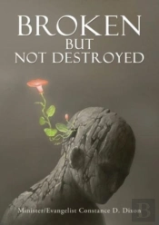 Broken But Not Destroyed