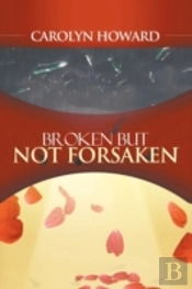 Broken But Not Forsaken
