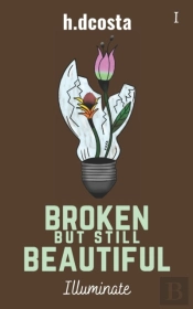 Broken But Still Beautiful - Illuminate