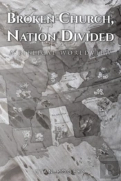 Broken Church, Nation Divided: A Biblica
