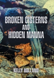 Broken Cisterns And Hidden Manna