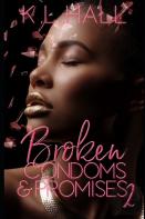 Broken Condoms And Promises 2