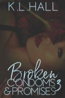 Broken Condoms And Promises 3