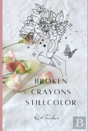 Broken Crayons Still Color