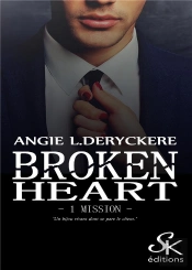 Broken Heart Tome 1 : La Mission