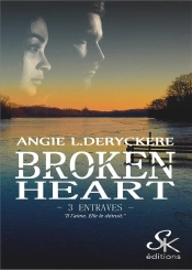 Broken Heart Tome 3 : Entraves