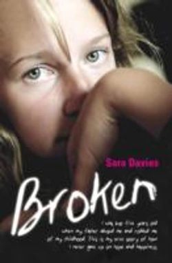 Bertrand.pt - Broken - I Was Just Five Years Old When My Father Abused Me And Robbed Me Of My Childhood. This Is My True Story Of How I Never Gave Up On Hope And Happiness