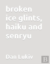 Broken Ice Glints, Haiku And Senryu