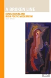 Broken Line: Denis Devlin And Irish Poetic Modernism