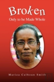 Broken: Only To Be Made Whole