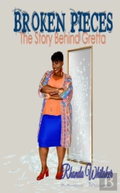 Broken Pieces : The Story Behind Gretta
