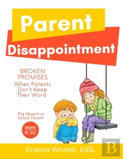 Broken Promises: When Parents Don'T Keep