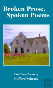 Broken Prose, Spoken Poems
